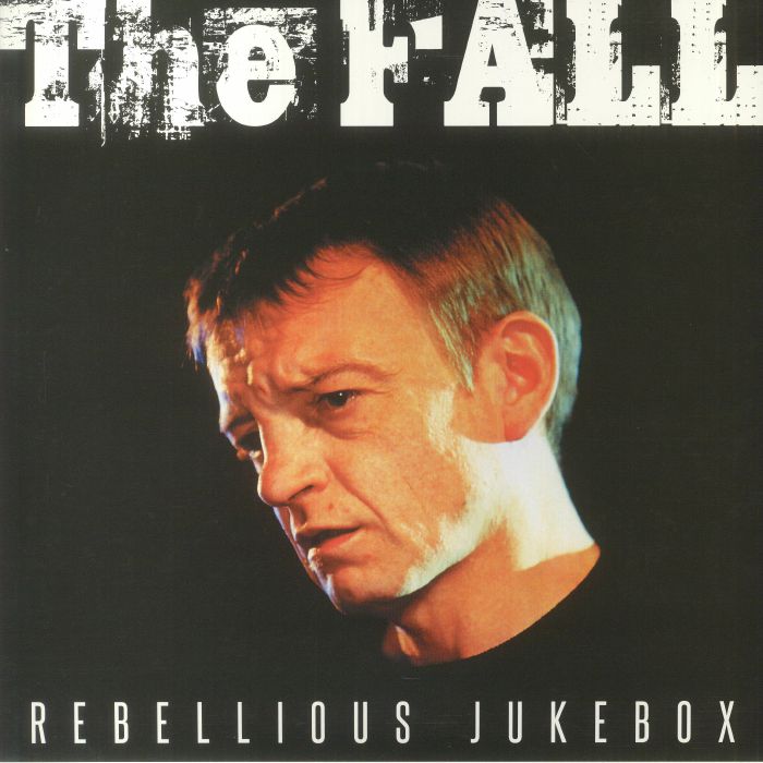 The Fall Rebellious Jukebox