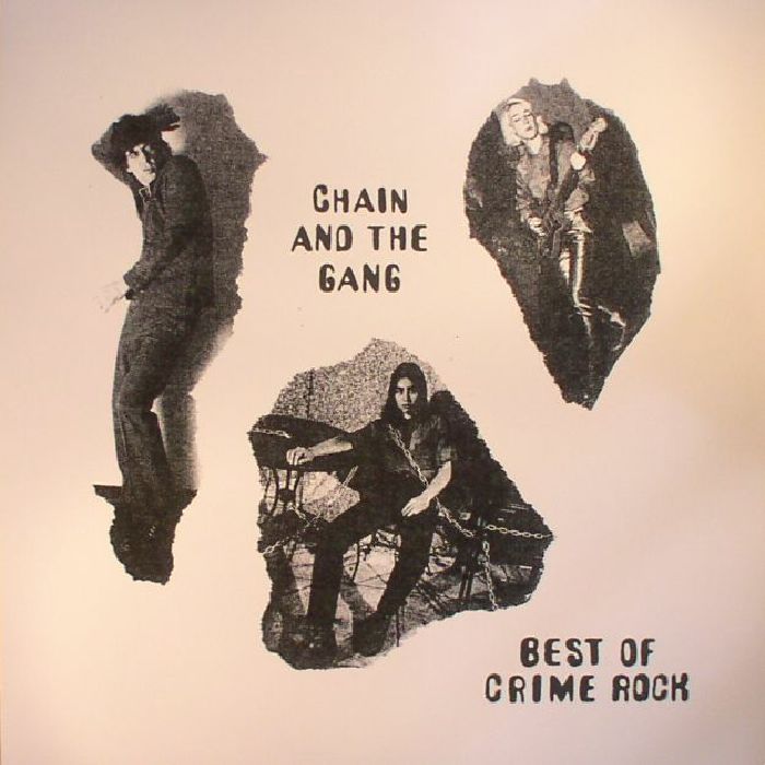 Chain and The Gang Best Of Crime Rock