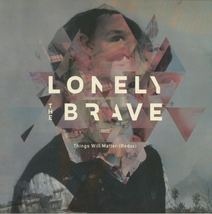 Lonely The Brave Things Will Matter (Redux)