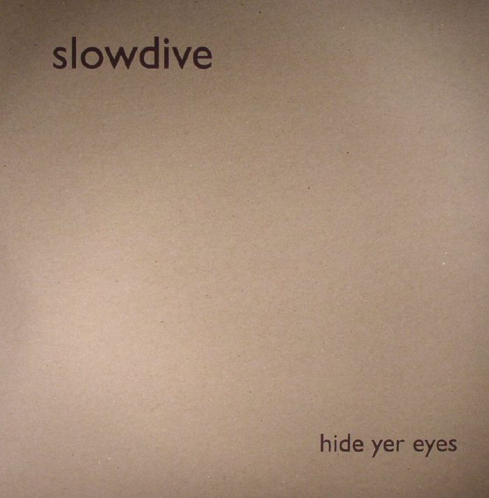 Slowdive Hide Yer Eyes