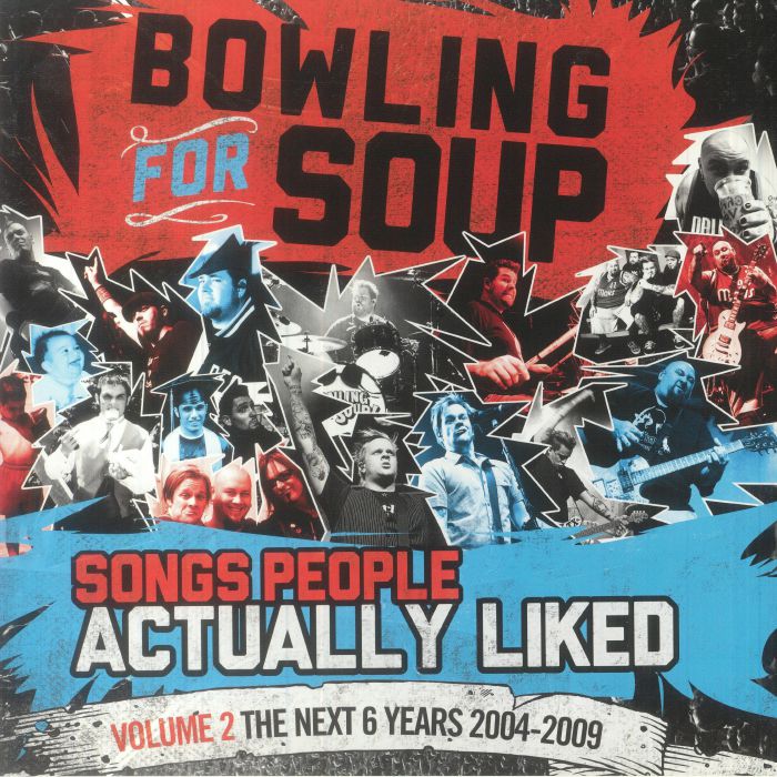 Bowling For Soup Songs People Actually Liked Vol 2: The Next 6 Years 2004 2009