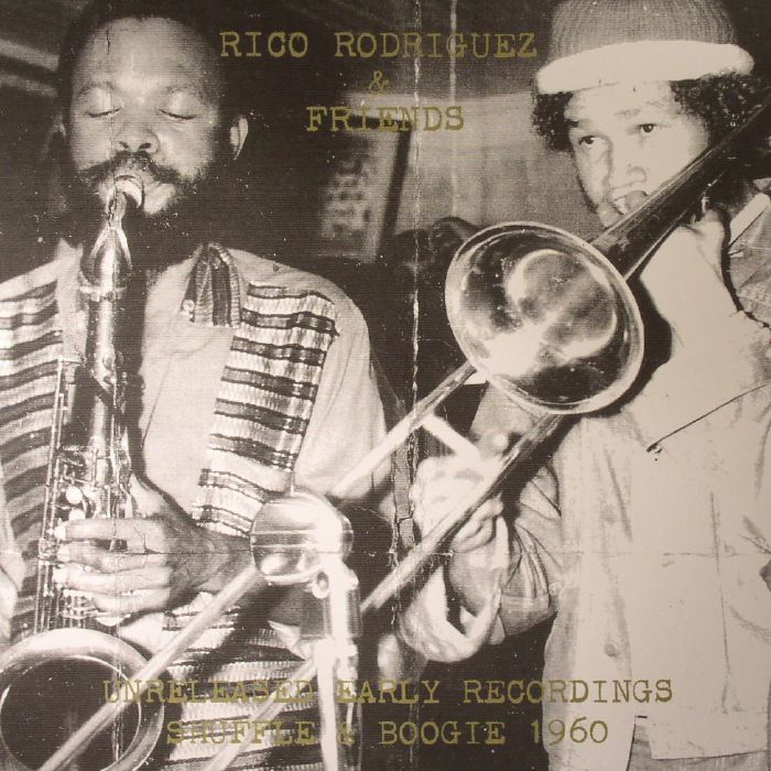 Rico Rodriguez and Friends Unreleased Early Recordings: Shuffle and Boogie 1960