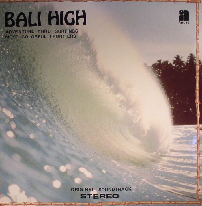 Mike Sena Bali High: Adventure Thru Surfings Most Colorful Frontiers (Soundtrack)