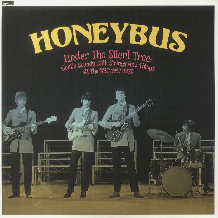 Honeybus Under The Silent Tree: Gentle Sounds With Strings and Things At The BBC 1967 1973 (mono)