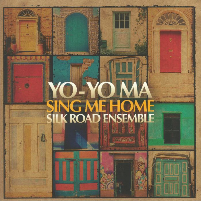 Yo Yo Ma | The Silk Road Ensemble – Sing Me Home vinyl cover