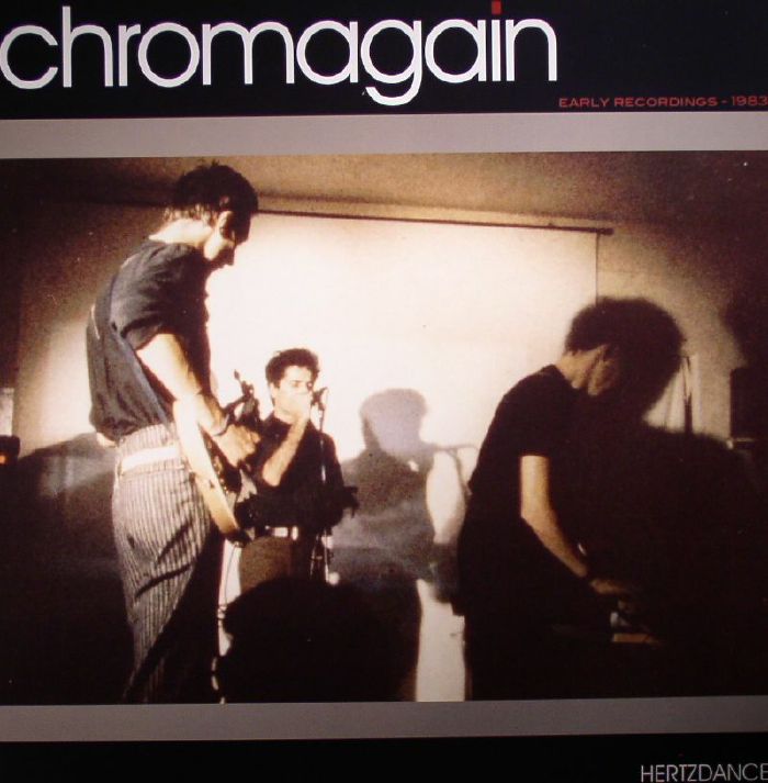 Chromagain Hertzdance: Early Recordings 1983