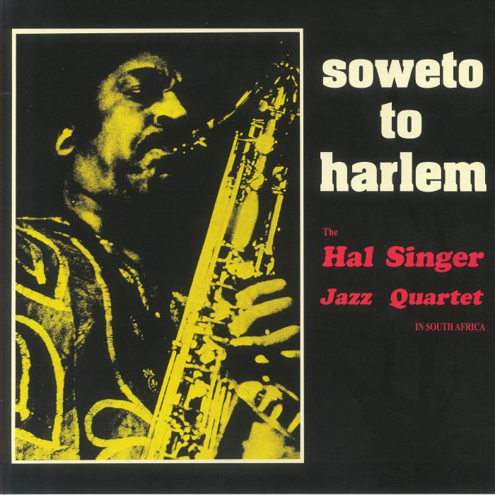 The Hal Singer Jazz Quartet Soweto To Harlem
