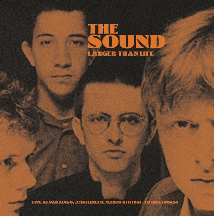 The Sound Larger Than Life: Live At Paradiso Amsterdam March 8th 1981 FM Broadcast