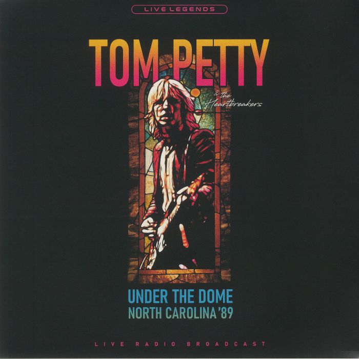 Tom Petty and The Heartbreakers Under The Dome North Carolina 89: Live Radio Broadcast