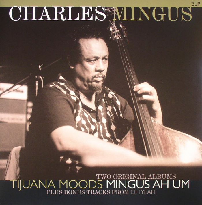 Charles Mingus Tijuana Moods/Mingus Ah Um (remastered)