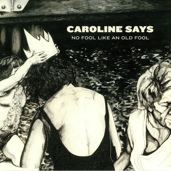 Caroline Says – No Fool Like An Old Fool vinyl cover