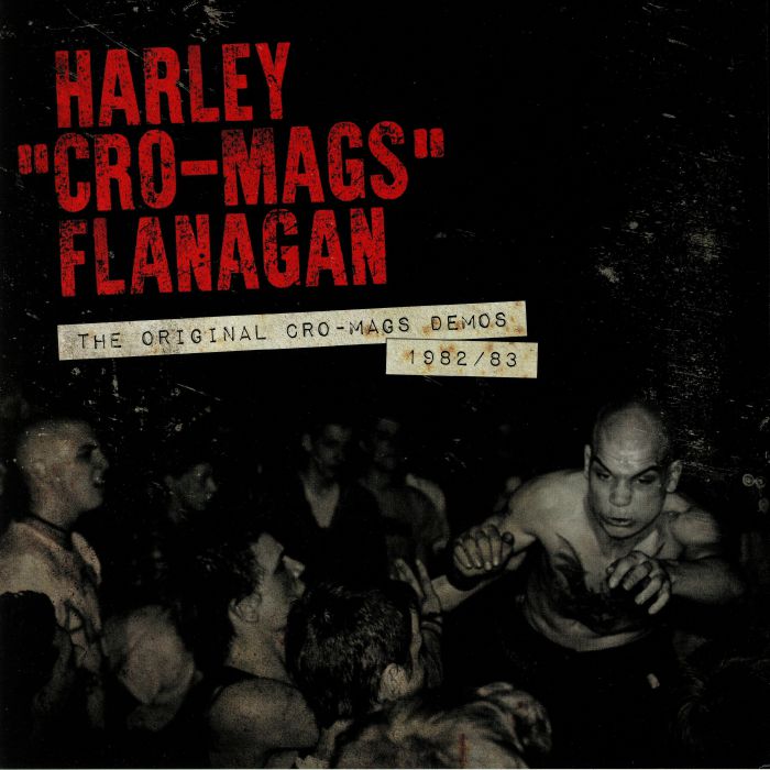 Harley Flanagan The Original Cro Mags Demos 1982/83