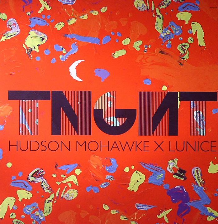 Tnght | Hudson Mohawke | Lunice Tnght