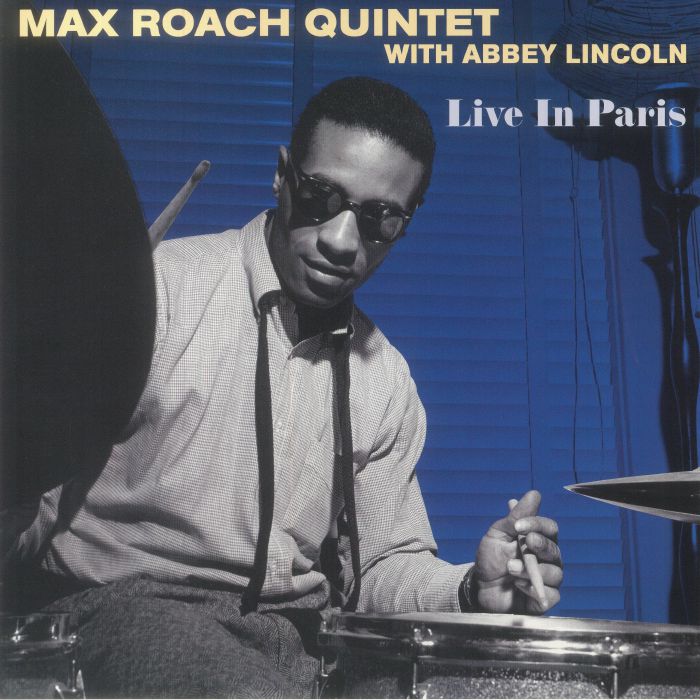 Max Roach Quintet | Abbey Lincoln Live In Paris
