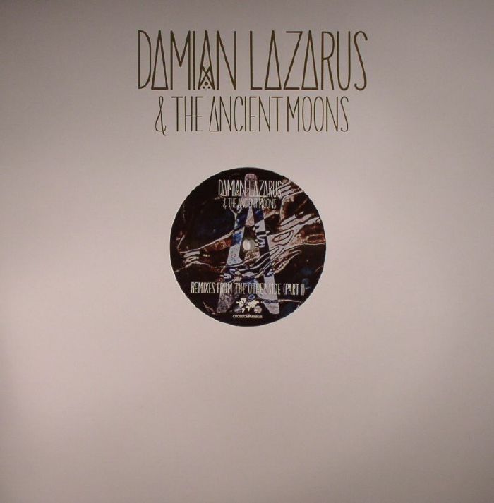 Damian Lazarus | The Ancient Moons Remixes From The Other Side: Part 1