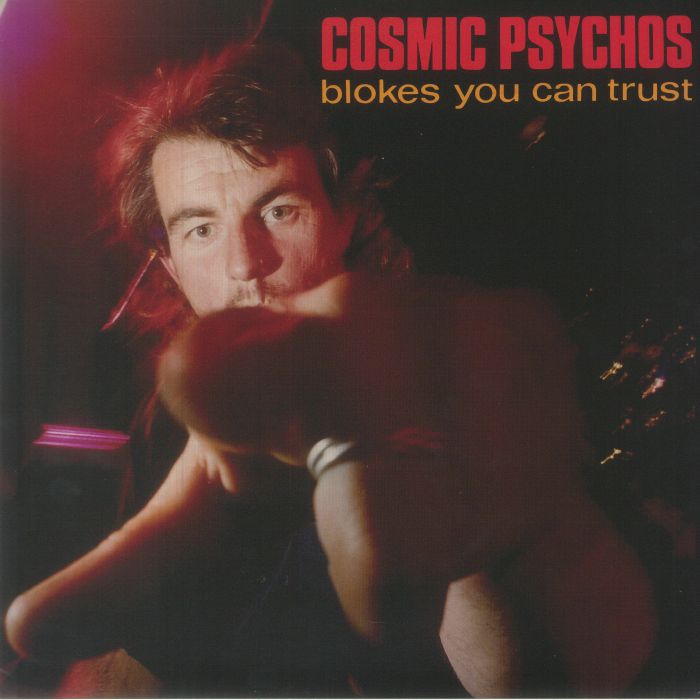 Cosmic Psychos Blokes You Can Trust