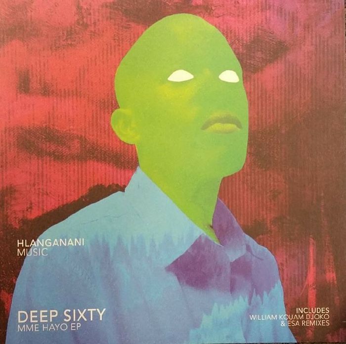 Deep Sixty Mme Hayo (incl William Kouam Djoko and Esa remixes)