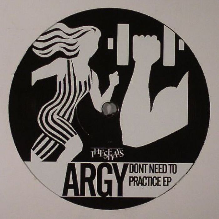 Argy Dont Need To Practice EP
