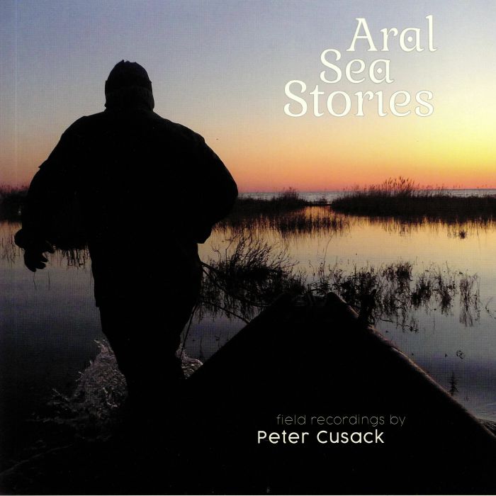 Peter Cusack Aral Sea Stories and The River Naryn