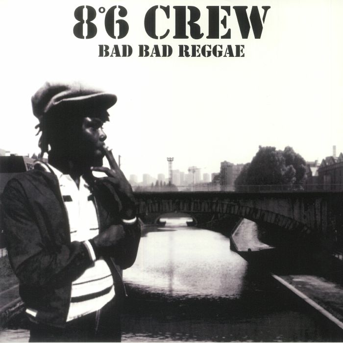 8 6 Crew Bad Bad Reggae