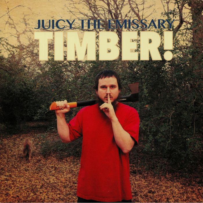 Juicy The Emissary Timber!