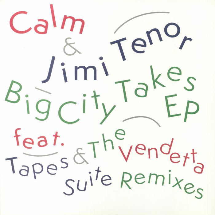 Calm | Jimi Tenor Big City Takes EP