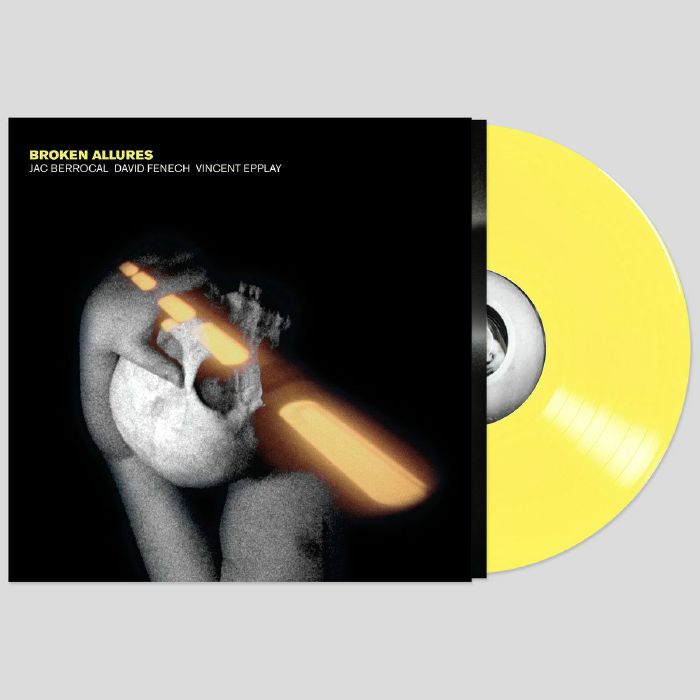 Jac Berrocal | David Fenech | Vincent Epplay – Broken Allures vinyl cover