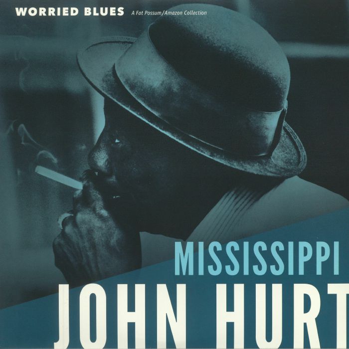 Mississippi John Hurt Worried Blues