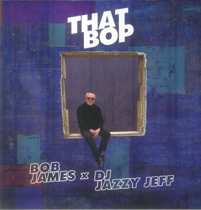 Bob James | DJ Jazzy Jeff That Bop