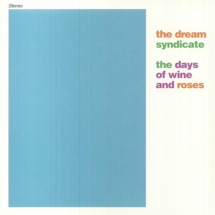 The Dream Syndicate The Days Of Wine and Roses
