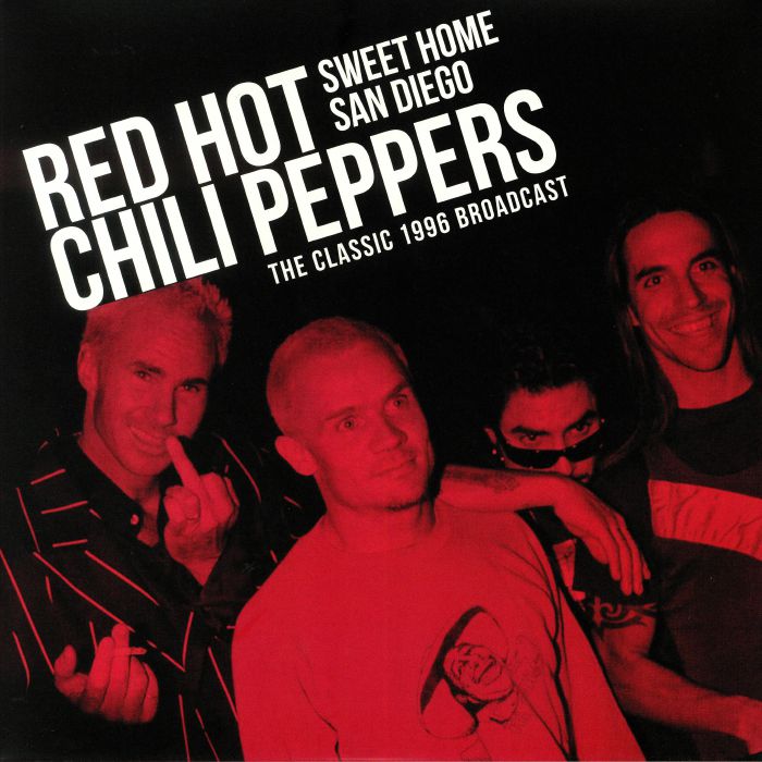 Red Hot Chili Peppers Sweet Home San Diego: The Classic 1996 Broadcast