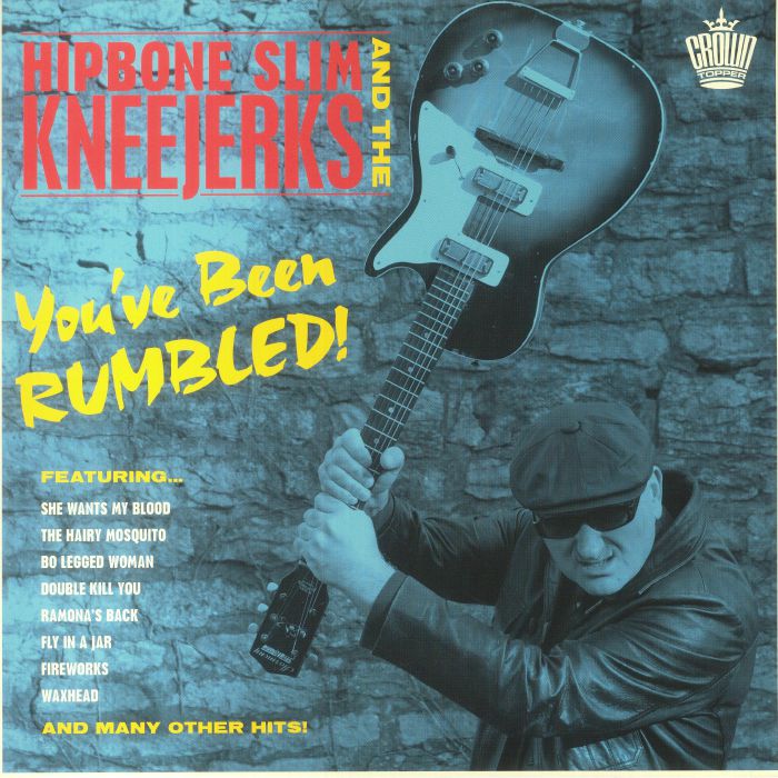 Hipbone Slim and The Kneejerks Youve Been Rumbled!