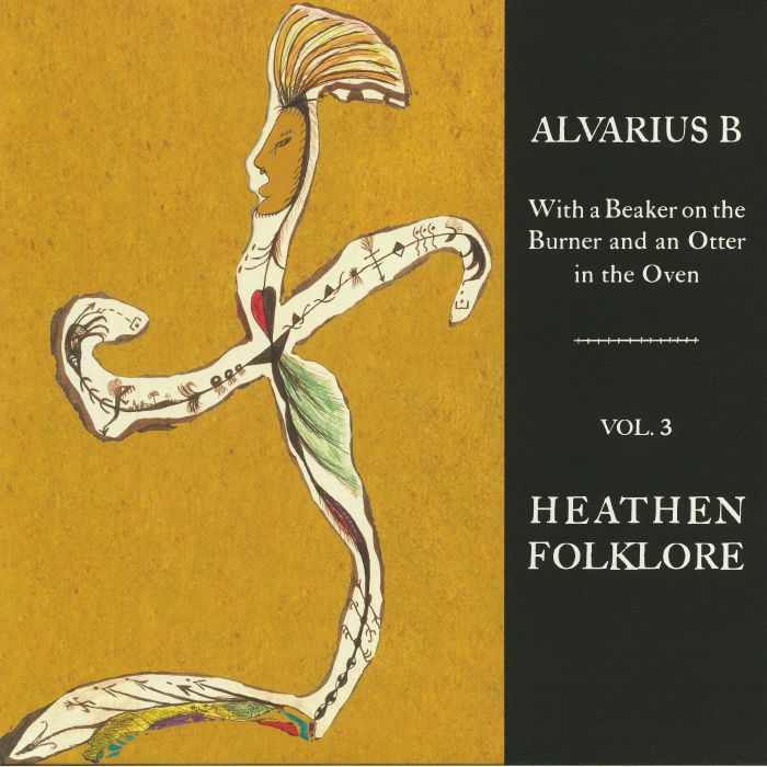 Alvarius B With A Beaker On The Burner and An Otter In The Oven Vol 3: Heathen Folklore