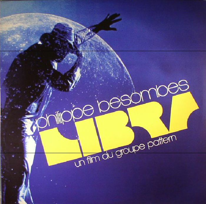 Philippe Besombes Libra: Un Film Du Groupe Pattern (Soundtrack) (reissue)