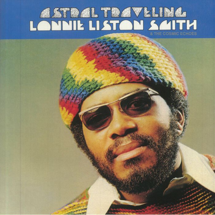 Lonnie Liston Smith and The Cosmic Echoes Astral Traveling