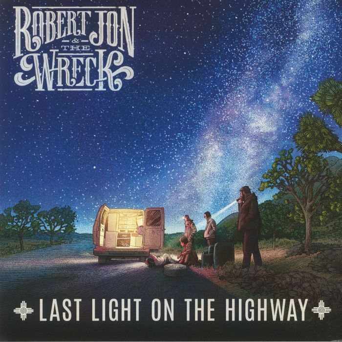 Robert Jon and The Wreck Last Light On The Highway