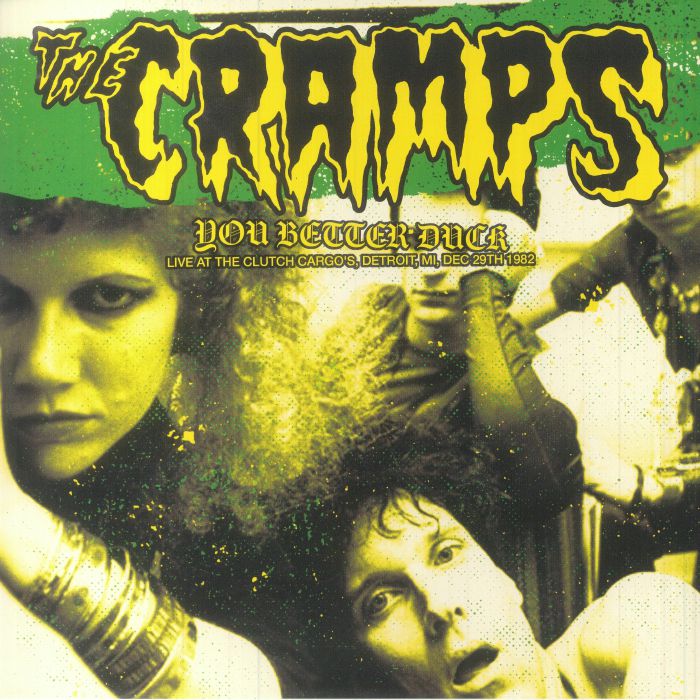 The Cramps You Better Duck: Live At The Clutch Cargos Detroit 12/29/1982