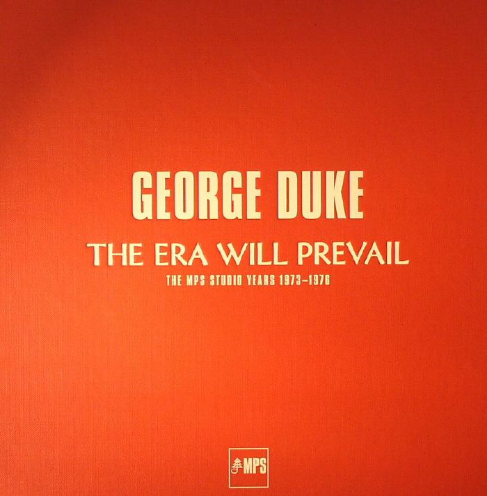 George Duke The Era Will Prevail: The MPS Studio Years 1973 1976