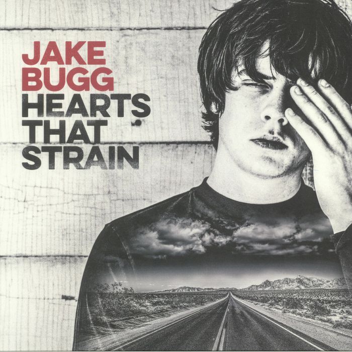 Jake Bugg Hearts That Strain