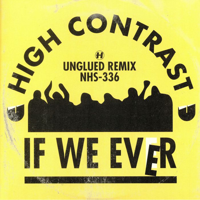 High Contrast If We Ever (Unglued Remix)