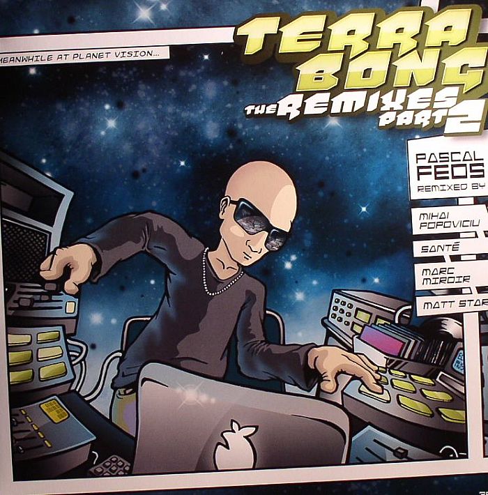 Pascal Feos Terra Bong Remixes Part 2
