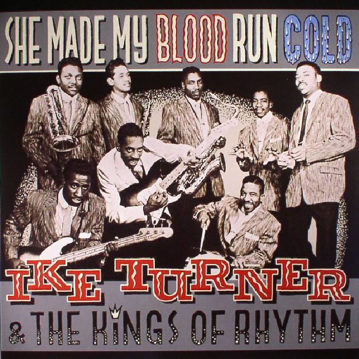 Ike Turner | The Kings Of Rhythm She Made My Blood Run Cold