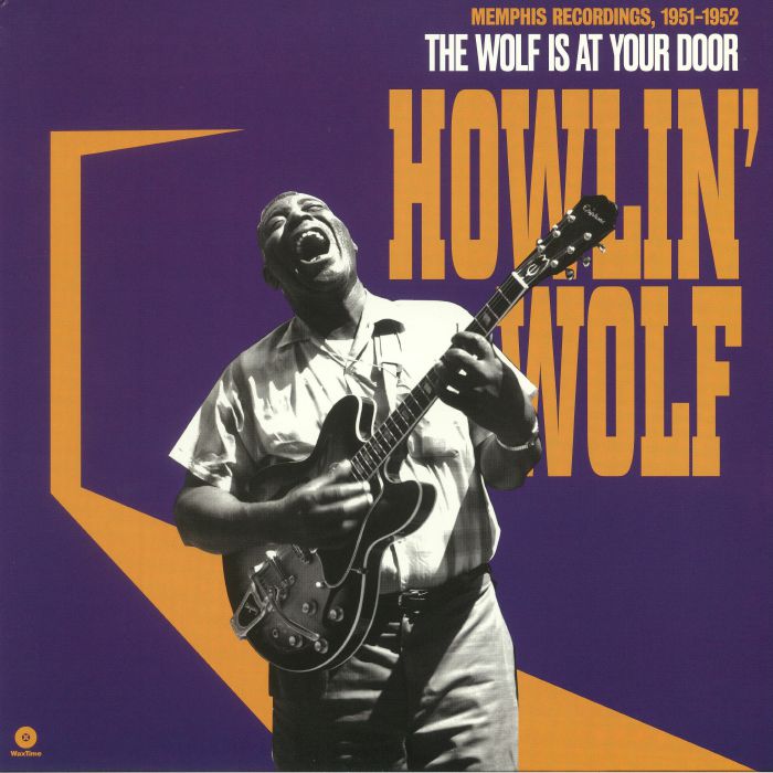 Howlin Wolf The Wolf Is At Your Door: Memphis Recordings 1951 1952