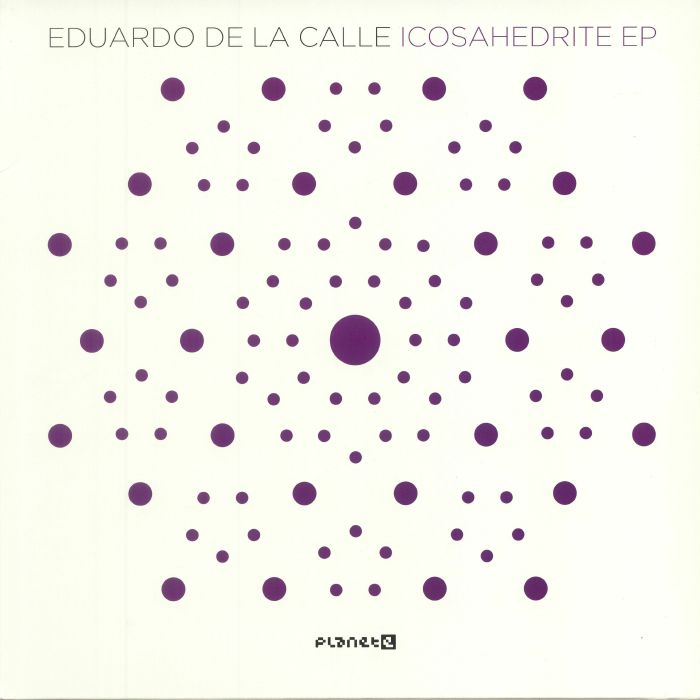 Eduardo De La Calle Icosahedrite EP