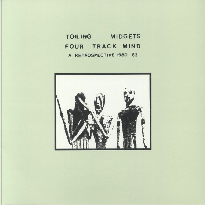 Toiling Midgets Four Track Mind: A Retrospective 1980 1983