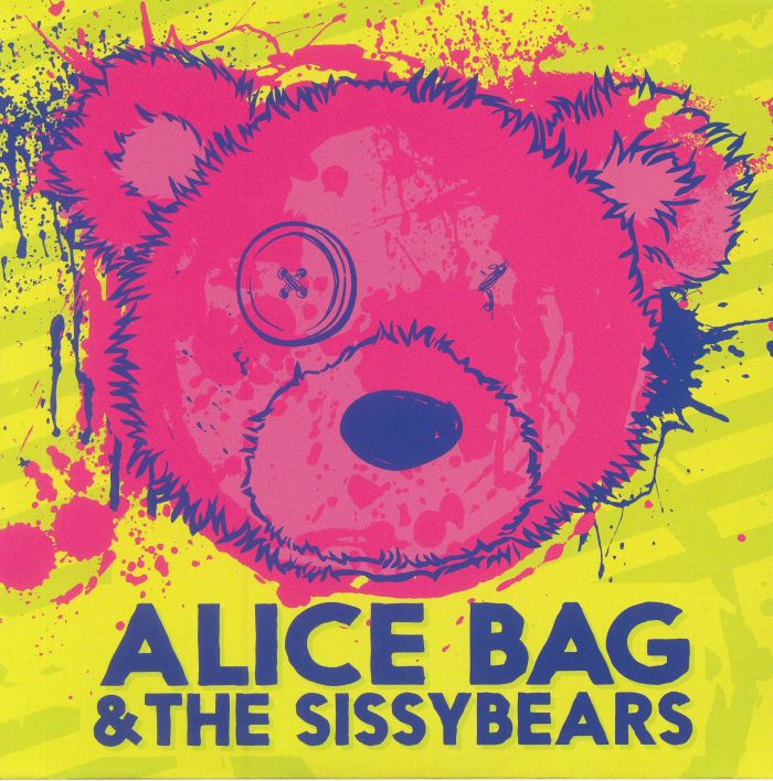 Alice Bag | The Sissybears Reign Of Fear