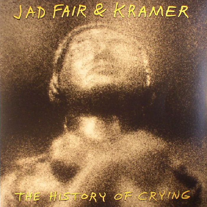 Jad Fair | Kramer The History Of Crying