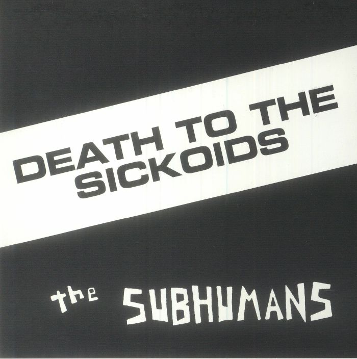 The Subhumans Death To The Sickoids