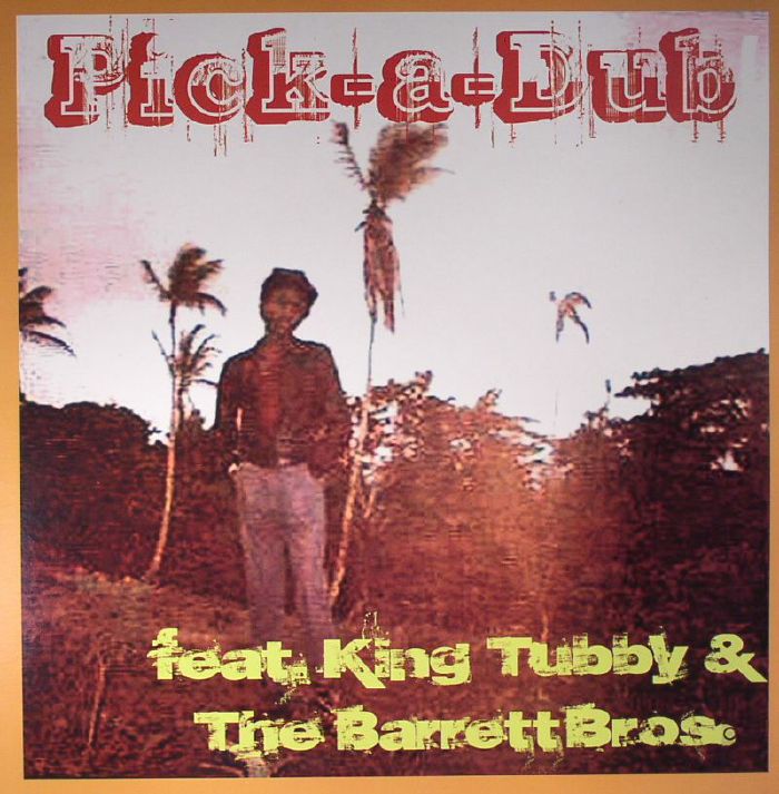 Keith Hudson | King Tubby | The Barrett Bros Pick A Dub (reissue)