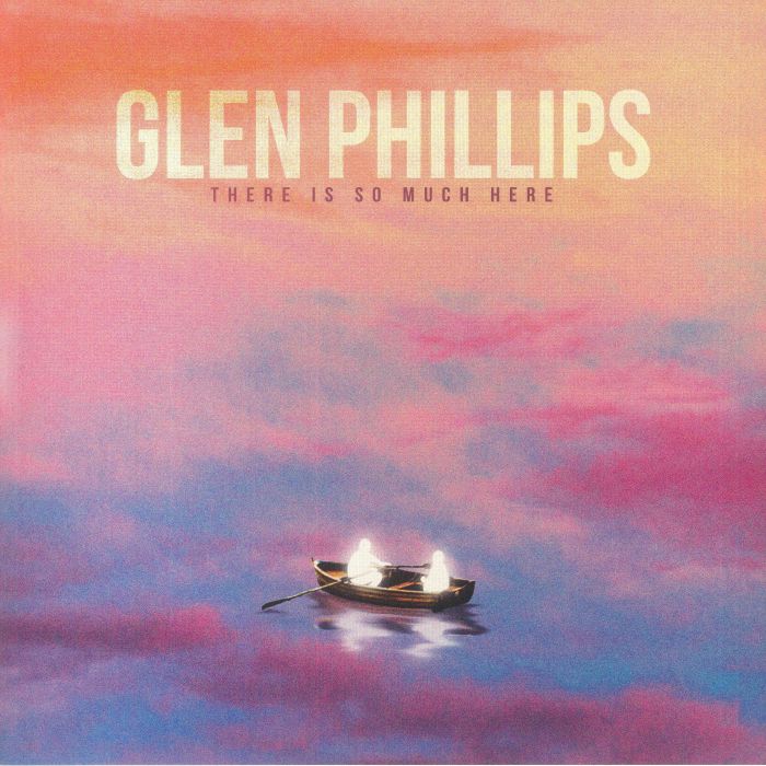 Glen Phillips There Is So Much Here